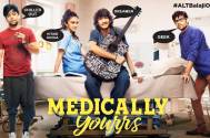 MBBS Batch of ALTBalaji’s ‘MEDICALLY YOURRS