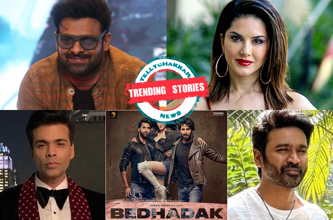 Trending Stories!  Prabhas on his Hindi diction in Saaho, Sunny gives a befitting reply to trolls, Karan gets trolled for Bedhad