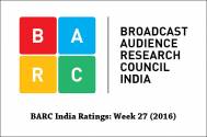 BARC India Ratings: Week 27 (2016)