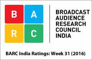 BARC India Ratings: Week 31 (2016)