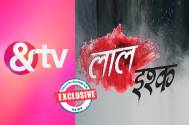 EXCLUSIVE! &TV all set to come up with Laal Ishq Season 3? 